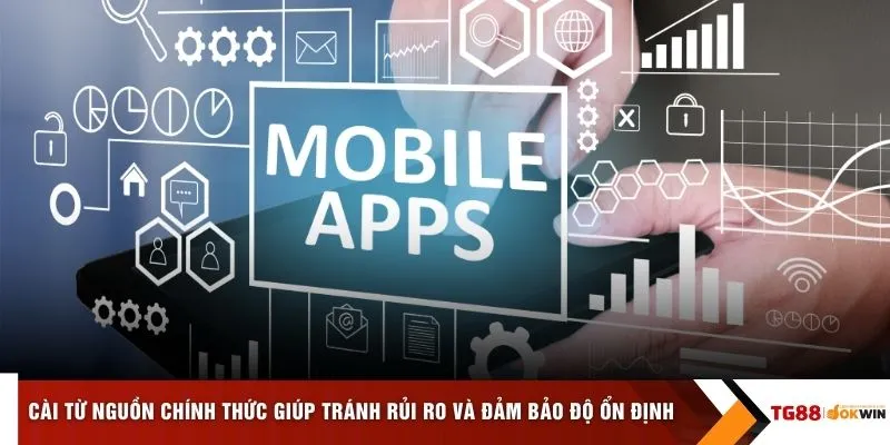 Cài từ nguồn chính thức giúp tránh rủi ro và đảm bảo độ ổn định