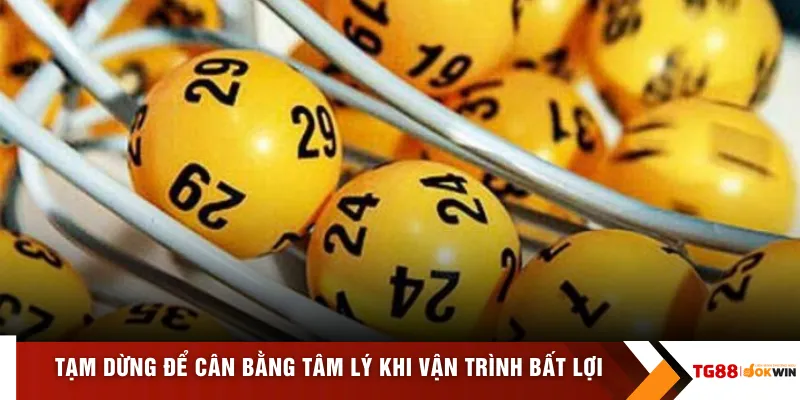 Tạm dừng để cân bằng tâm lý khi vận trình bất lợi